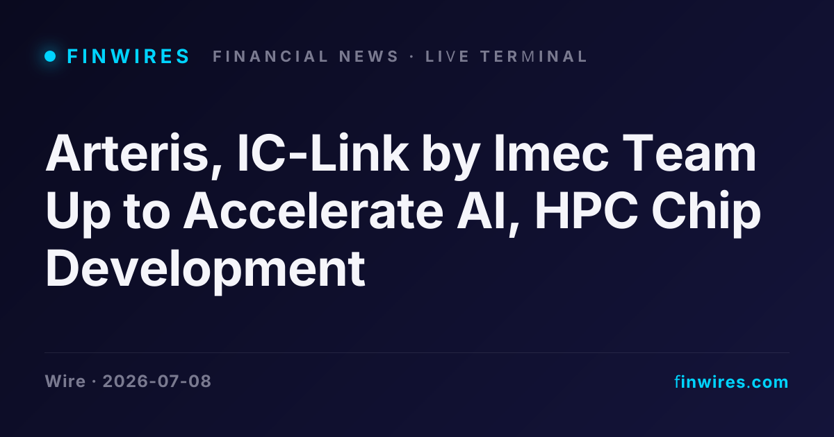 Arteris, IC-Link by Imec Team Up to Accelerate AI, HPC Chip Development ...